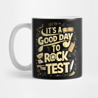 It's a Good Day to Rock The Test Mug